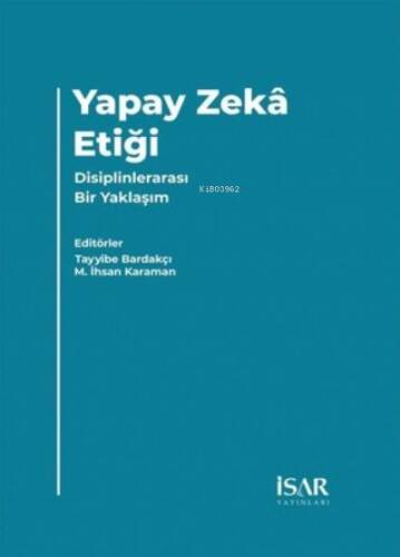 Yapay Zeka Etiği - Disiplinlerarası Bir Yaklaşım - 1