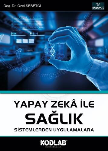 Yapay Zeka İle Sağlık;Sistemlerden Uygulamalar - 1