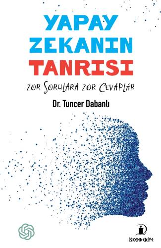 Yapay Zeka Tanrısı;Zor Sorulara Zor Cevaplar - 1