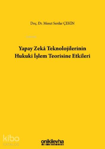 Yapay Zeka Teknolojilerinin Hukuki İşlem Teorisine Etkileri - 1