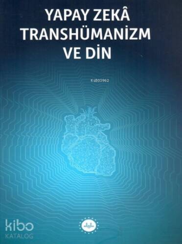 Yapay Zeka Transhümanizm ve Din - 1