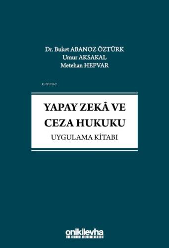 Yapay Zeka ve Ceza Hukuku Uygulama Kitabı - 1