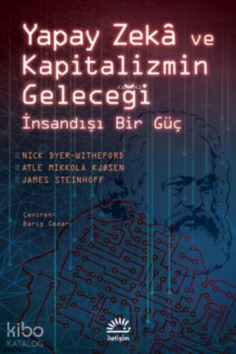 Yapay Zeka ve Kapitalizmin Geleceği İnsandışı Bir Güç - 1