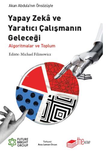 Yapay Zeka ve Yaratıcı Çalışmanın Geleceği;Algoritmalar ve Toplum - 1