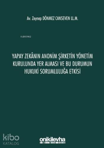 Yapay Zekanın Anonim Şirketin Yönetim Kurulunda Yer Alması ve Bu Durumun Hukuki Sorumluluğa Etkisi - 1