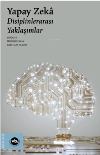 Yapay Zekâ;Disiplinlerarası Yaklaşımlar - 1