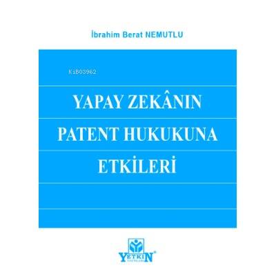 Yapay Zekânın Patent Hukukuna Etkileri - 1