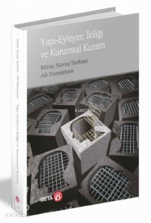 Yapı Eyleyen İkiliği ve Kurumsal Kuram - 1