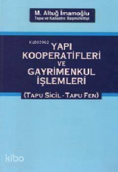 Yapı Kooperatifleri ve Gayrimenkul İşlemleri; Tapu Sicil - Tapu Fen - 1