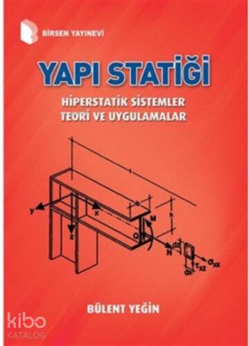 Yapı Statiği Hiperstatik Sistemler Teori ve Uygulamalar - 1