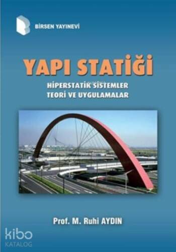 Yapı Statiği Hiperstatik Sistemler - Teori ve Uygulamalar - 1