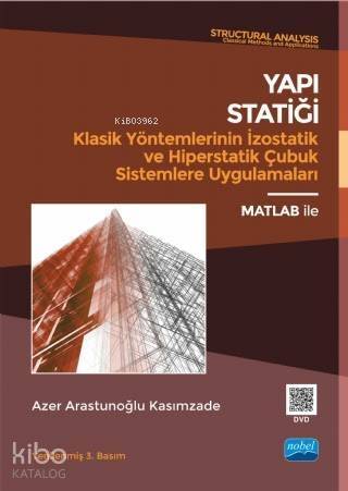 Yapı Statiği Klasik Yöntemlerinin İzostatik ve Hiperstatik Çubuk Sistemlere Uygulamaları - 1