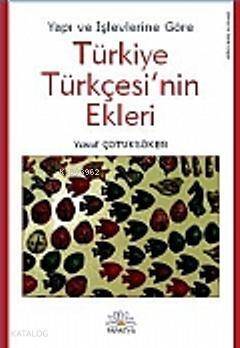 Yapı ve İşlevlerine Göre Türkiye Türkçesi'nin Ekleri - 1