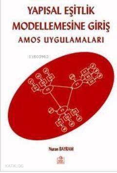 Yapısal Eşitlik Modellemesine Giriş; Amos Uygulamaları - 1