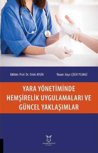 Yara Yönetiminde Hemşirelik Uygulamaları ve Güncel Yaklaşımlar - 1