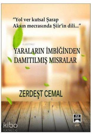 Yaraların İmbiğinden Damıtılmış Mısralar - 1