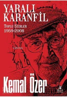 Yaralı Karanfil; Toplu Şiirler 1959 - 2008 - 1