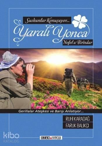 Yaralı Yonca; Gerillalar Ateşkesi ve Barışı Anlatıyor... - 1