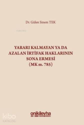 Yararı Kalmayan ya da Azalan İrtifak Haklarının Sona Ermesi - 1