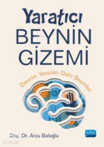 Yaratıcı Beynin Gizemi - Devrim Yaratan Dâhi Beyinler - 1