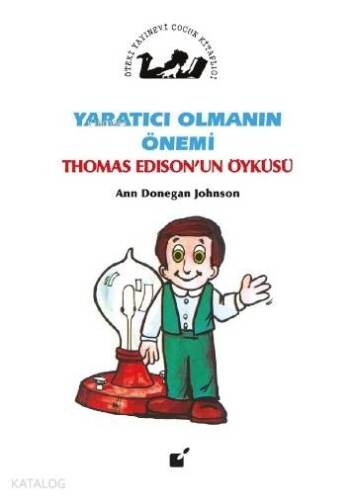 Yaratıcı Olmanın Önemi; Thomas Edison'un Öyküsü - 1