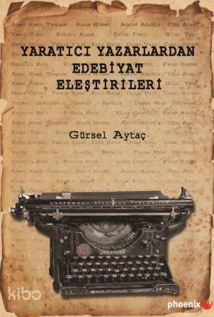 Yaratıcı Yazarlardan Edebiyat Eleştirileri - 1