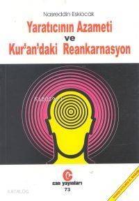 Yaratıcının Azameti ve Kur´an´daki Reenkarnasyon - 1