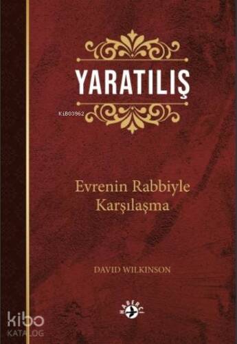 Yaratılış; Evrenin Rabbiyle Karşılaşma - 1