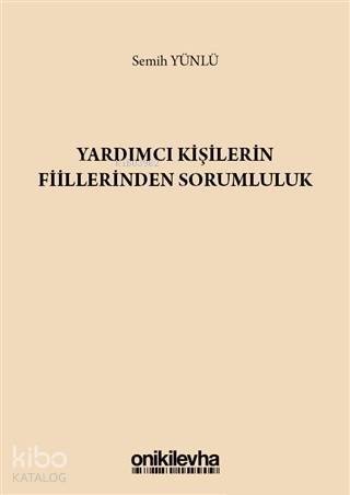 Yardımcı Kişilerin Fiillerinden Sorumluluk - 1