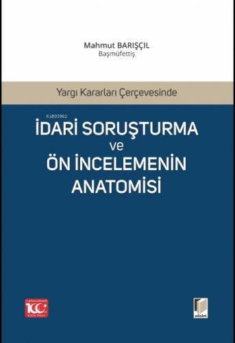 Yargı Kararları Çerçevesinde İdari Soruşturma ve Ön İncelemenin Anatomisi - 1