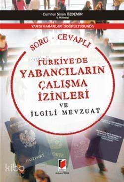 Yargı Kararları Doğrultusunda Soru Cevaplı Türkiye'de Yabancıların Çalışma İzinleri - 1