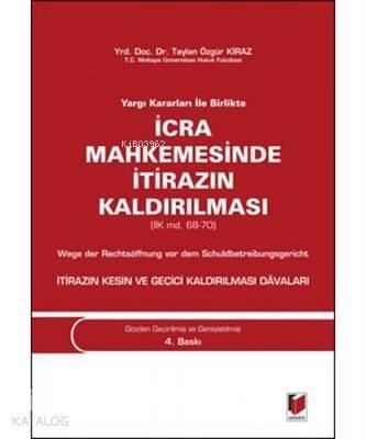 Yargı Kararları ile Birlikte İcra Mahkemesinde İtirazın Kaldırılması (İİK md. 68-70) - 1