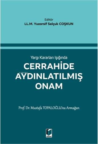 Yargı Kararları Işığında Cerrahide Aydınlatılmış Onam - 1