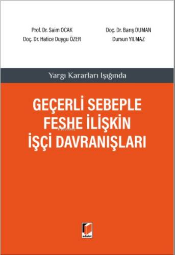 Yargı Kararları Işığında Geçerli Sebeple Feshe İlişkin İşçi Davranışları - 1