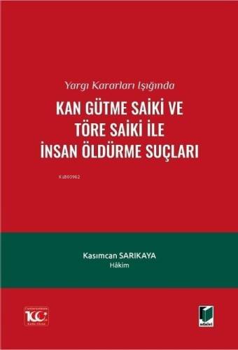 Yargı Kararları Işığında Kan Gütme Saiki ve Töre Saiki ile İnsan Öldürme Suçları - 1