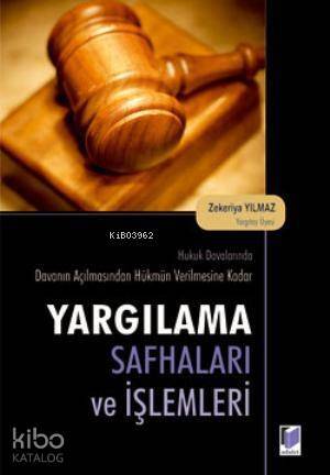 Yargılama Safhaları ve İşlemleri; Hukuk Davalarında - Davanın Açılmasından Hükmün Verilmesine Kadar - 1