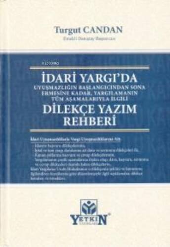 Yargılamanın Tüm Aşamalarıyla İlgili İdari Yargı'da Dilekçe Yazım Rehberi;Uyuşmazlığın Başlangıcından Sona Ermesine Kadar, - 1