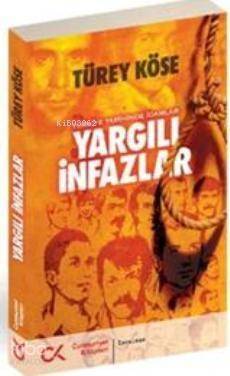 Yargılı İnfazlar - Türkiye Tarihinde İdamlar - 1