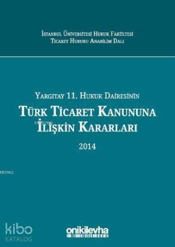 Yargıtay 11. Hukuk Dairesinin Türk Ticaret Kanunu'na İlişkin Kararları (2014) - 1