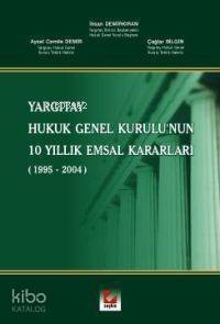 Yargıtay Hukuk Genel Kurulu'nun 10 Yıllık Emsal Kararları - 1