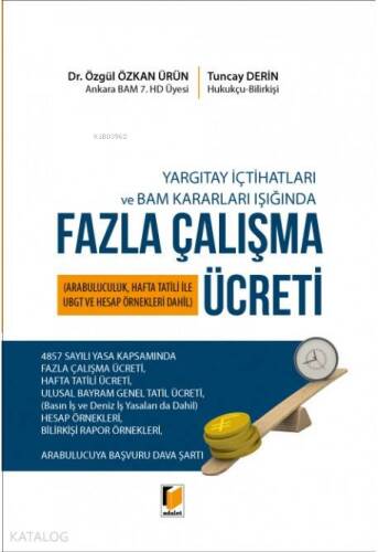 Yargıtay İçtihatları ve BAM Kararları Işığında Fazla Çalışma Ücreti; (Arabuluculuk, Hafta Tatili ile UBGT ve Hesap Örnekleri Dahil) - 1