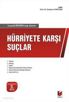 Yargıtay Kararları Işığı Altında Hürriyet Karşı Suçlar - 1