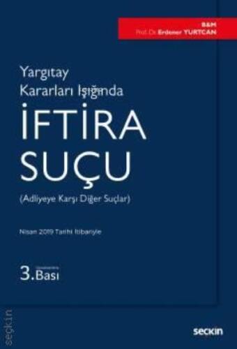 Yargıtay Kararları Işığında İftira Suçu; (Adliyeye Karşı Diğer Suçlar) - 1