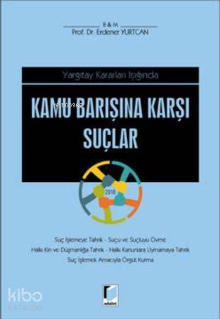 Yargıtay Kararları Işığında Kamu Barışına Karşı Suçlar - 1