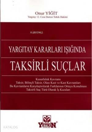 Yargıtay Kararları Işığında Taksirli Suçlar - 1