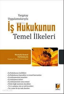 Yargıtay Uygulamalarıyla İş Hukukunun Temel İlkeleri - 1