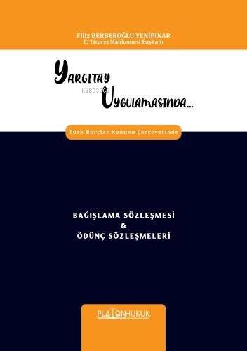 Yargıtay Uygulamasında Türk Borçlar Kanunu Çerçevesinde Bağışlama Sözleşmesi & Ödünç Sözleşmeleri - 1