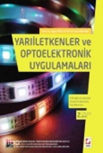 Yarıiletkenler ve Optoelektronik Uygulamaları; 150 Şekil ve Çözümlü Örnek Problemlerle Desteklenmiş - 1