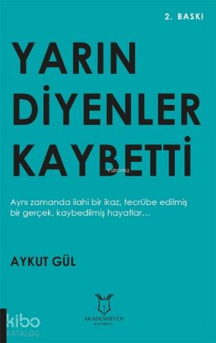 Yarın Diyenler Kaybetti - 1