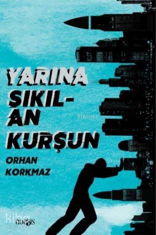 Yarına Sıkılan Kurşun - 1